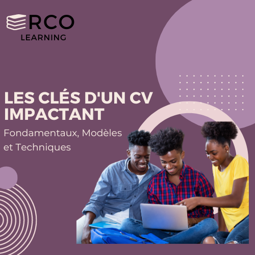 LES CLÉS D'UN CV IMPACTANT